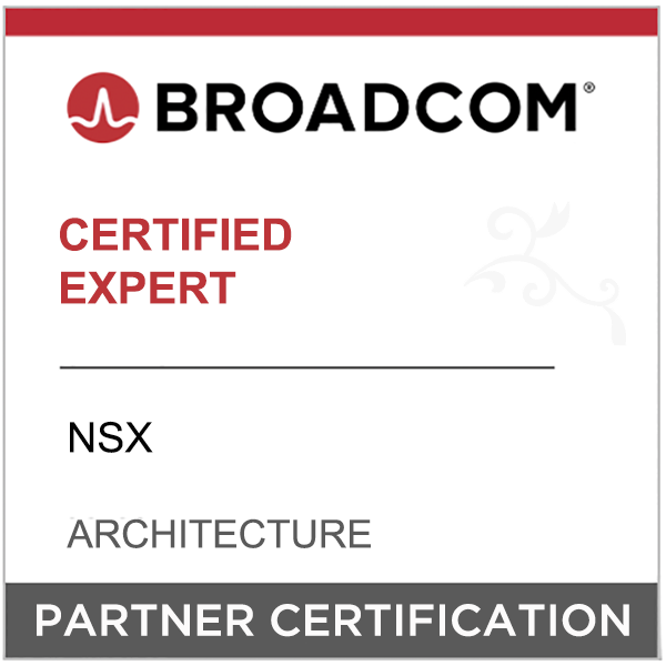 Broadcom Partner Certification - Certified Expert - NSX - Architecture