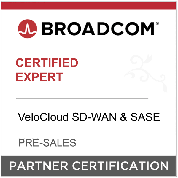 Broadcom Partner Certification - Certified Expert - VeloCloud SD-WAN & SASE - Pre-Sales