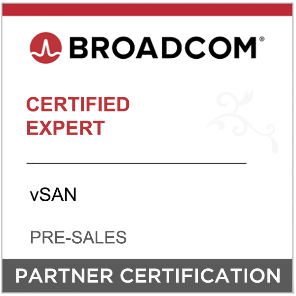 Broadcom Partner Certification - Certified Expert - vSAN - Pre-Sales