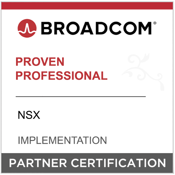 Broadcom Partner Certification - Proven Professional - NSX - Implementation