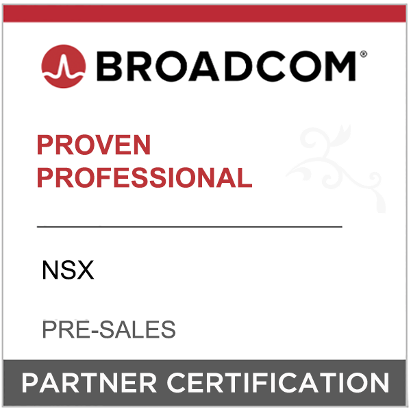 Broadcom Partner Certification - Proven Professional - NSX - Pre-Sales
