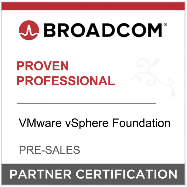 Broadcom Partner Certification - Proven Professional - VMware vSphere Foundation - Pre-Sales