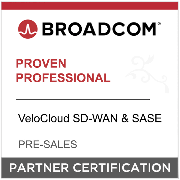 Broadcom Partner Certification - Proven Professional - VeloCloud SD-WAN & SASE - Pre-Sales