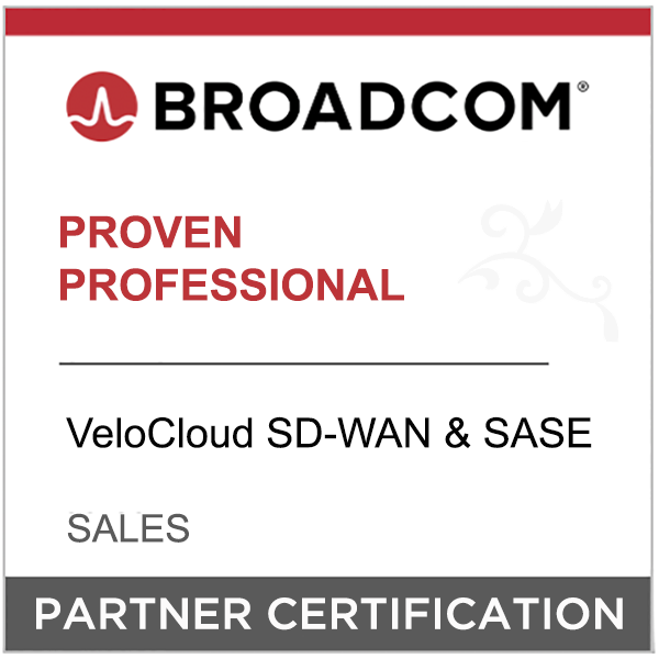Broadcom Partner Certification - Proven Professional - VeloCloud SD-WAN & SASE - Sales
